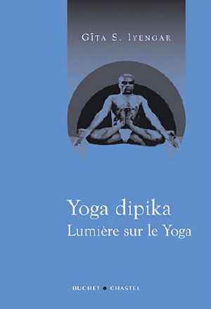 [A lire*** 76] • Yoga Dipika · Lumière Sur Le Yoga